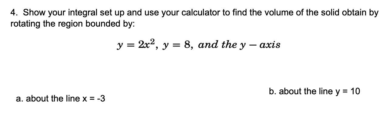 = 5, and the x axis about the y axis. 4. Show