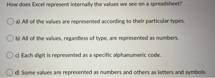  How does Excel represent internally the values we see on a