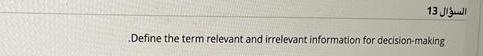 13 Define the term relevant and irrelevant dedsiorvma#ing