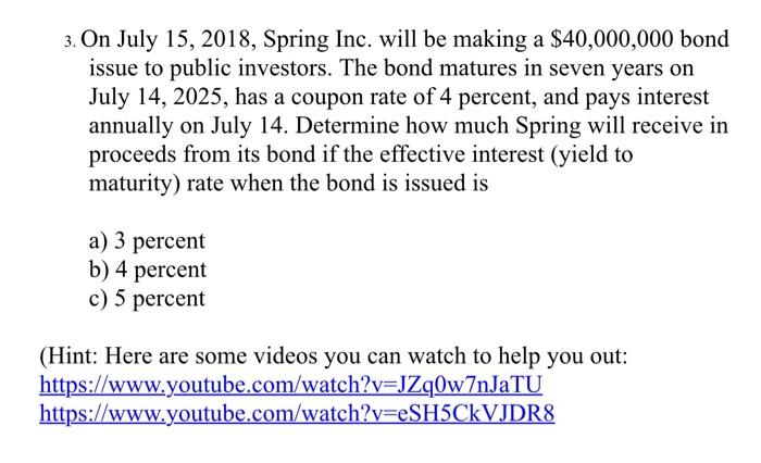  3. On July 15, 2018, Spring Inc. will be making a