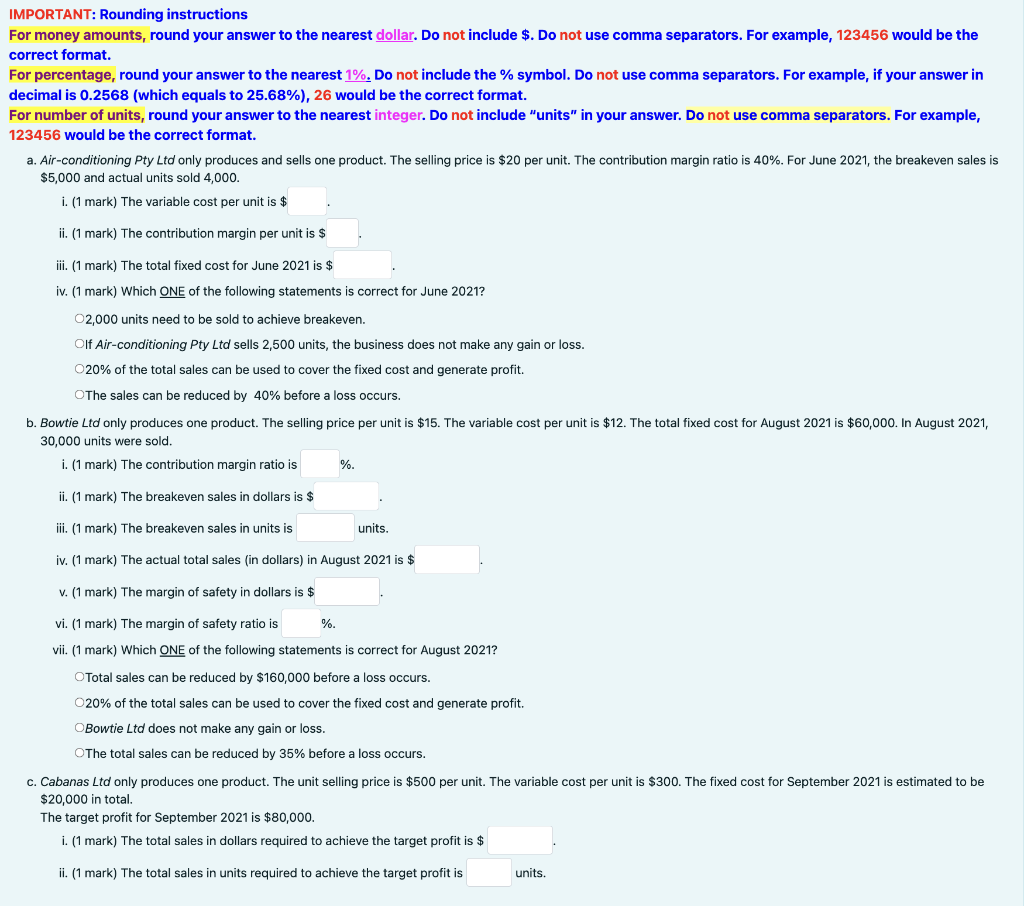  IMPORTANT: Rounding instructions For money amounts, round your answer to the