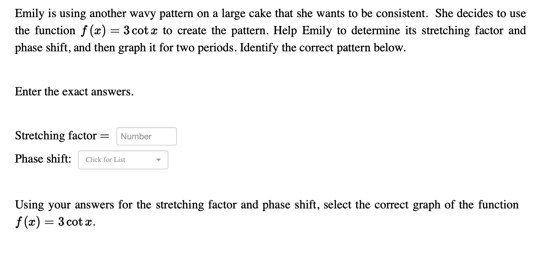 stretching factor and phase shift, and then graph it for two periods.