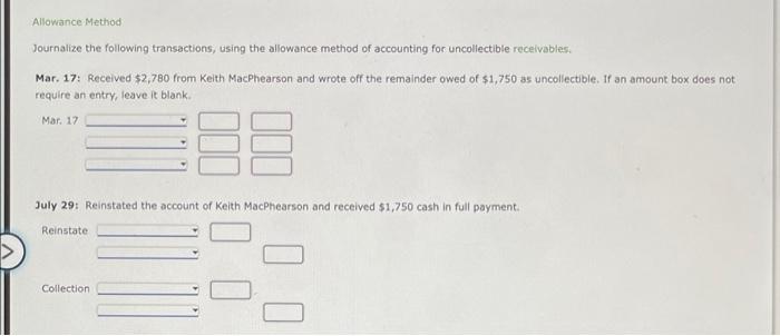 method of accounting for uncollectible receivables. Mar. 17: Received $2,790 from William