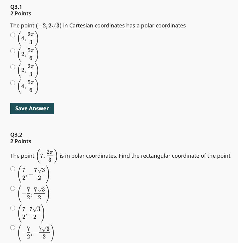 Q3.1 2 Points The point (-2, 2v/3) in Cartesian coordinates has