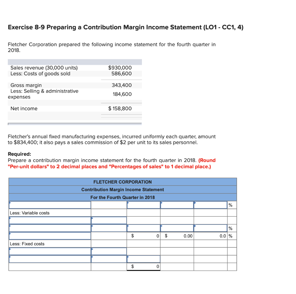  Exercise 8-9 Preparing a Contribution Margin Income Statement (LO1 - CC1,