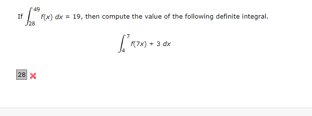 the following definite integral. /28 7 f(7x) + 3 dx 4 28