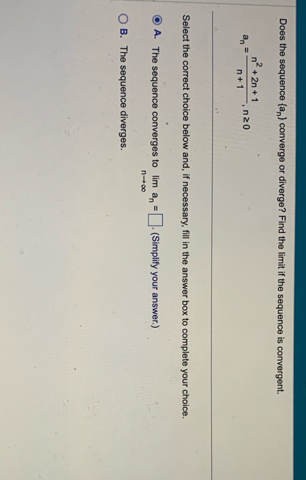 if the sequence is convergent. n- + 2n+ 1 an -, n20