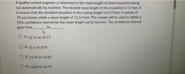  A quality control engineer is interested in the mean length of