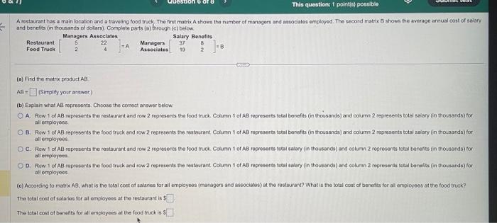 This question: 1 point(s) possible A restaurant has a main location