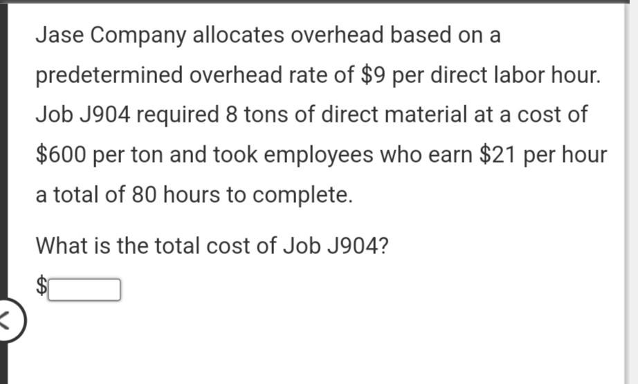  Jase Company allocates overhead based on a predetermined overhead rate of