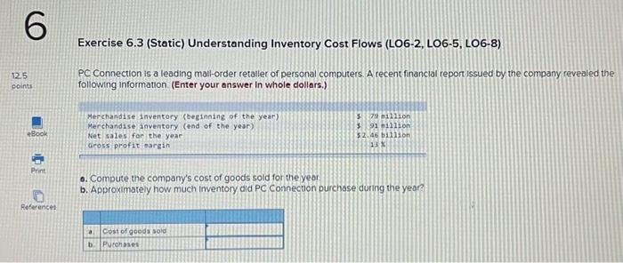 6 12.5 points Exercise 6.3 (Static) Understanding Inventory Cost Flows (LO6-2,