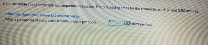 Shirts are made in a process with two sequential resources. The