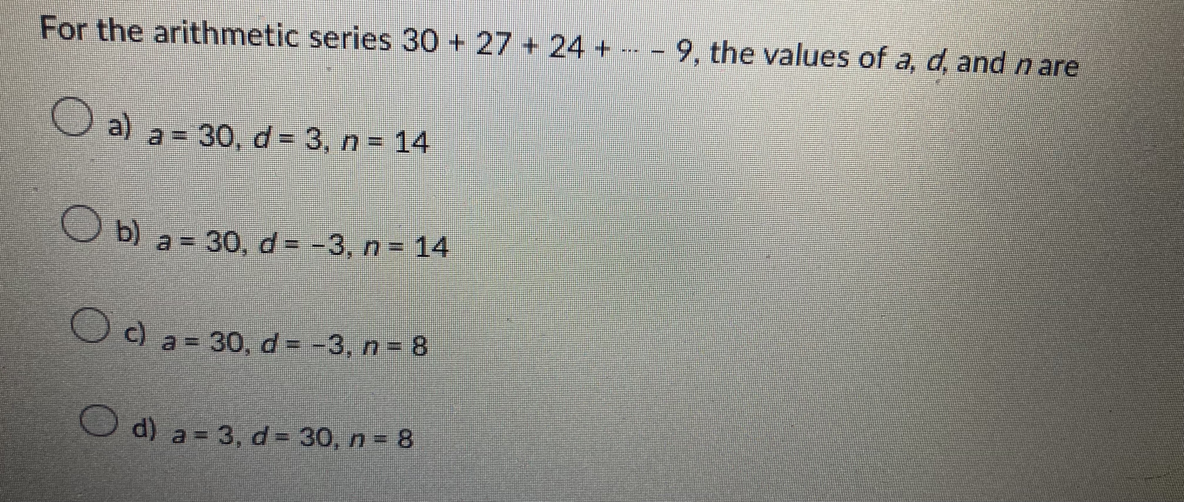 the values of a, d, and n are O a) a =