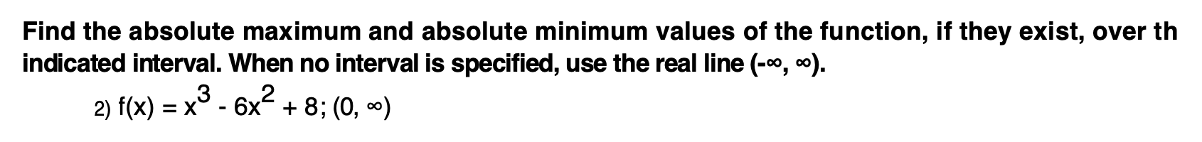 the absolute maximum and absolute minimum values of the function, if they