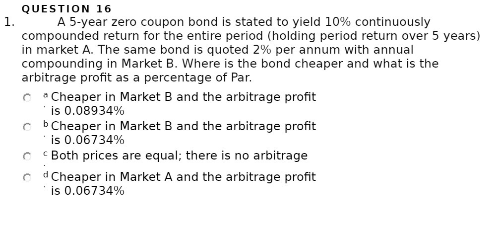 QUESTION 16 A 5year zero coupon bond is stated to yield