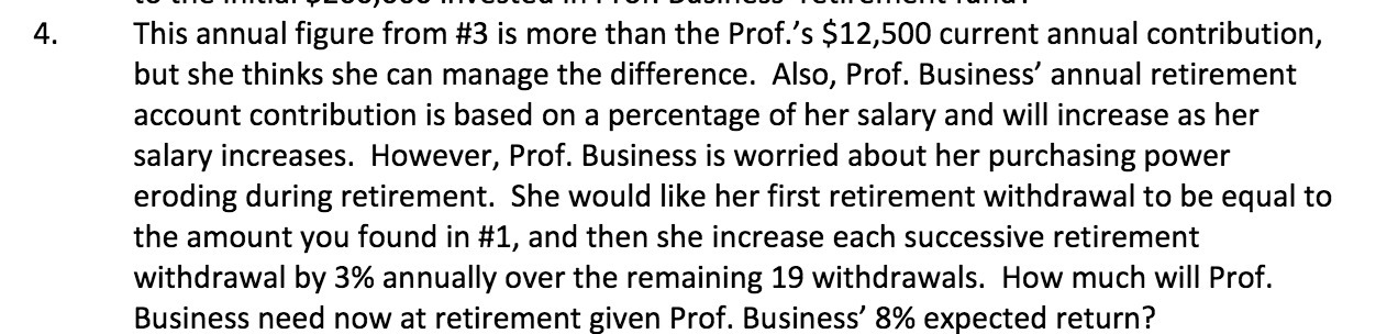 figure from #3 is more than the Prof.'s $12,500 current annual contribution,