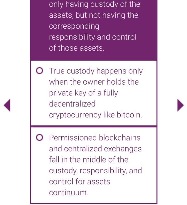 NOT correct? Traditional financial institutions maintain custody of their customers' assets, which