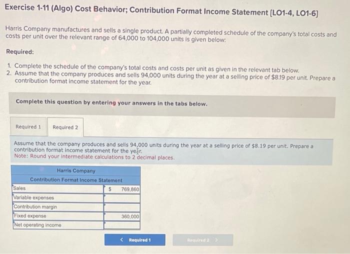  Exercise 1-11 (Algo) Cost Behavior; Contribution Format Income Statement [LO1-4, LO1-6]