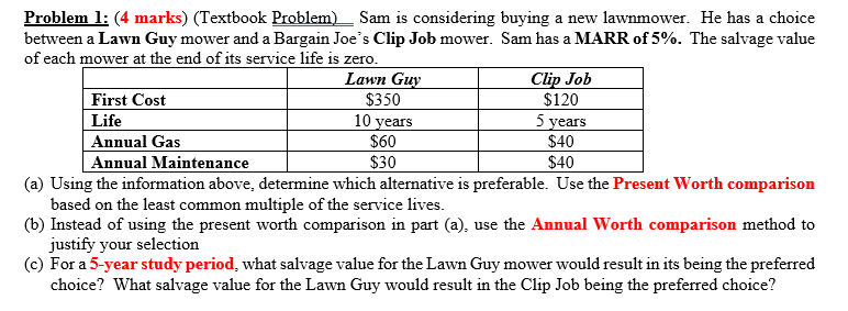 1: (4 marks) (Textbook Problem) Sam is considering buying a new