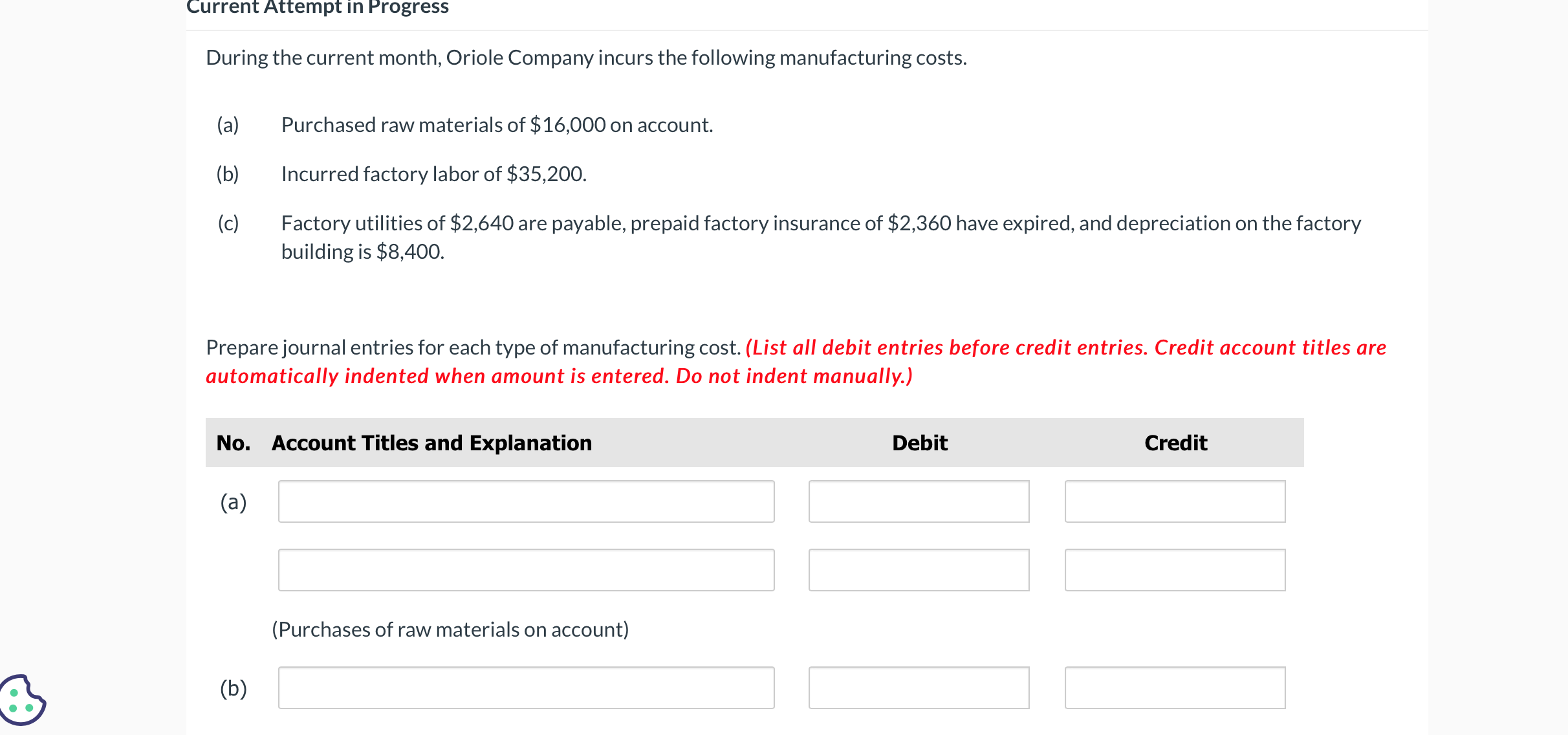 Current Attempt in Progress During the current month, Oriole Company incurs