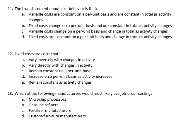  11. The true statement about cost behavior is that: a. Variable