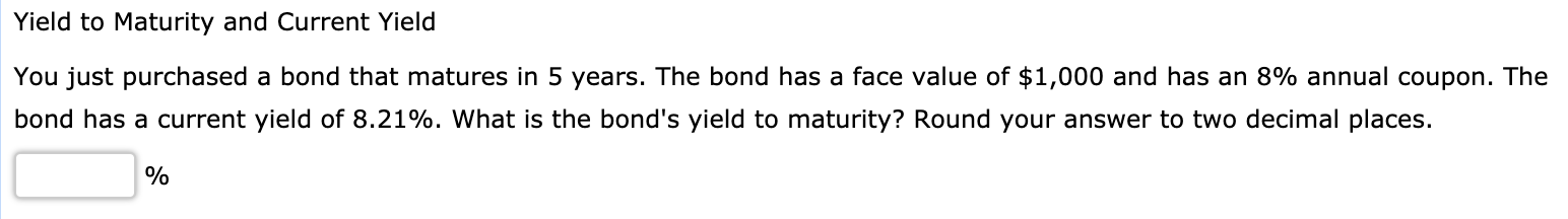 a bond that matures in 5 years. The bond has a face