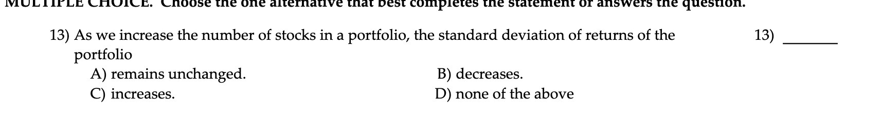 MULTIPLE CE. Choose the offe alternative that best completes the statement