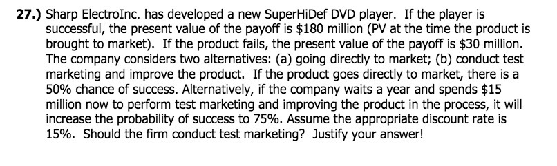  27.) Sharp ElectroInc. has developed a new SuperHiDef DVD player. If