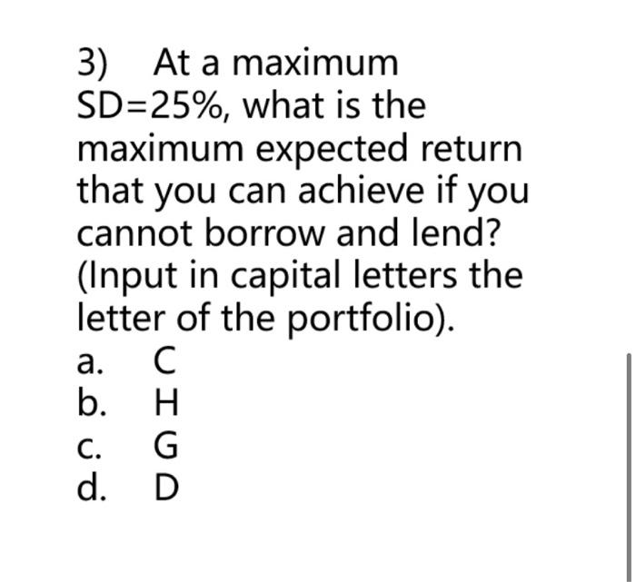 3) At a maximum SD=25%, what is the maximum expected return