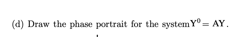 (a) What is the complex solution of Y' = AY associated with