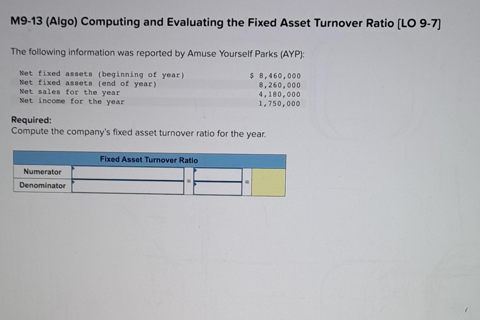  M9-13 (Algo) Computing and Evaluating the Fixed Asset Turnover Ratio [LO