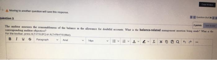 Case Window Moving to another question will save this response Question