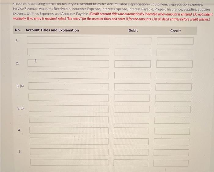During the first month of operations, the following transactions occurred. 1. Performed
