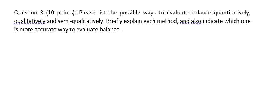 3 (10 points): Please list the possible ways to evaluate balance