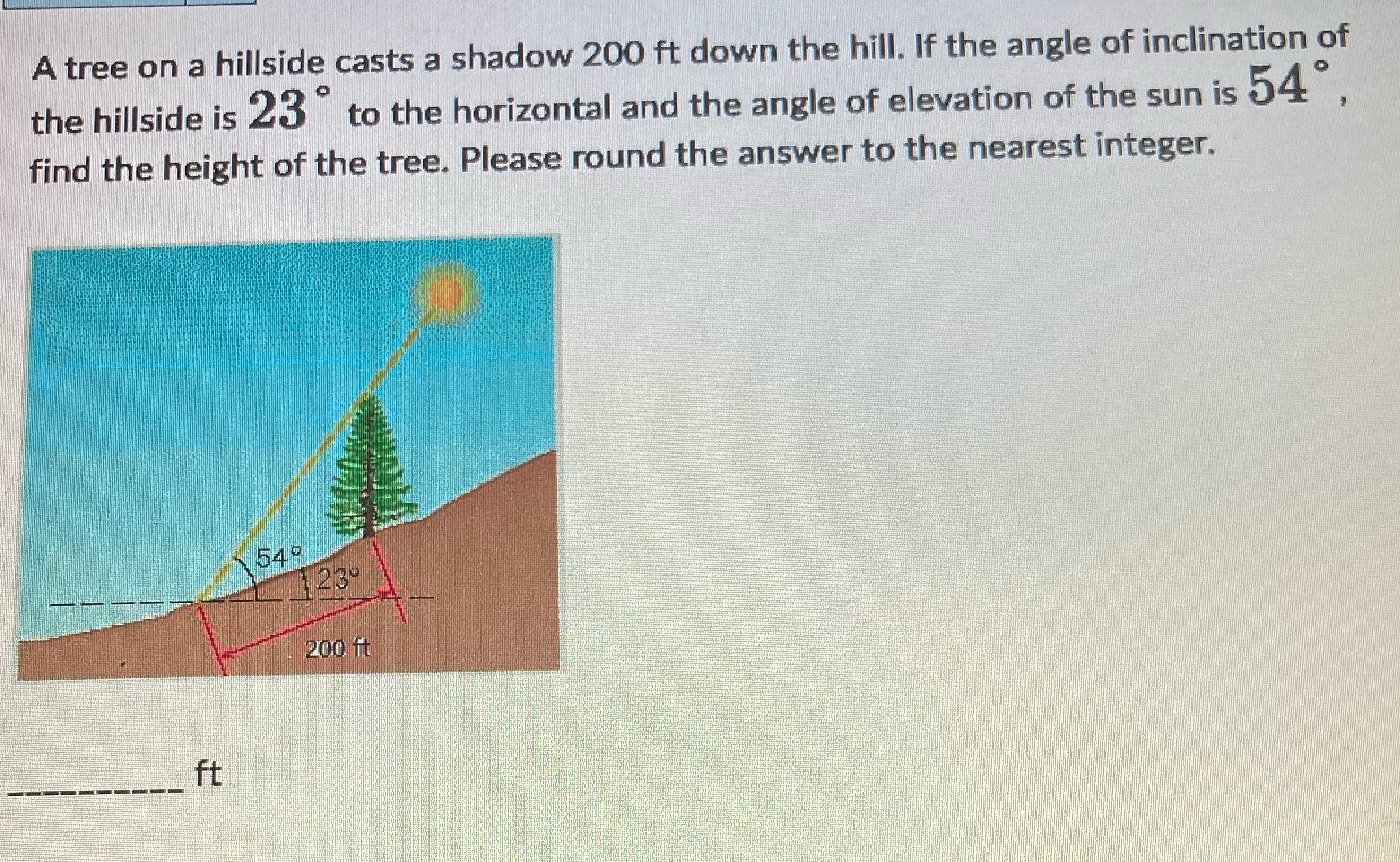  A tree on a hillside casts a shadow 200 ft down