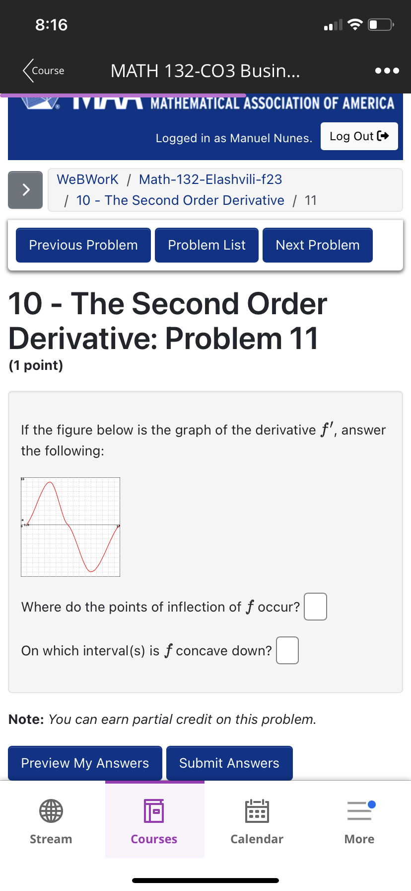 Problem 16. (1 point) NOTE: When using interval notation in WeBWork, remember