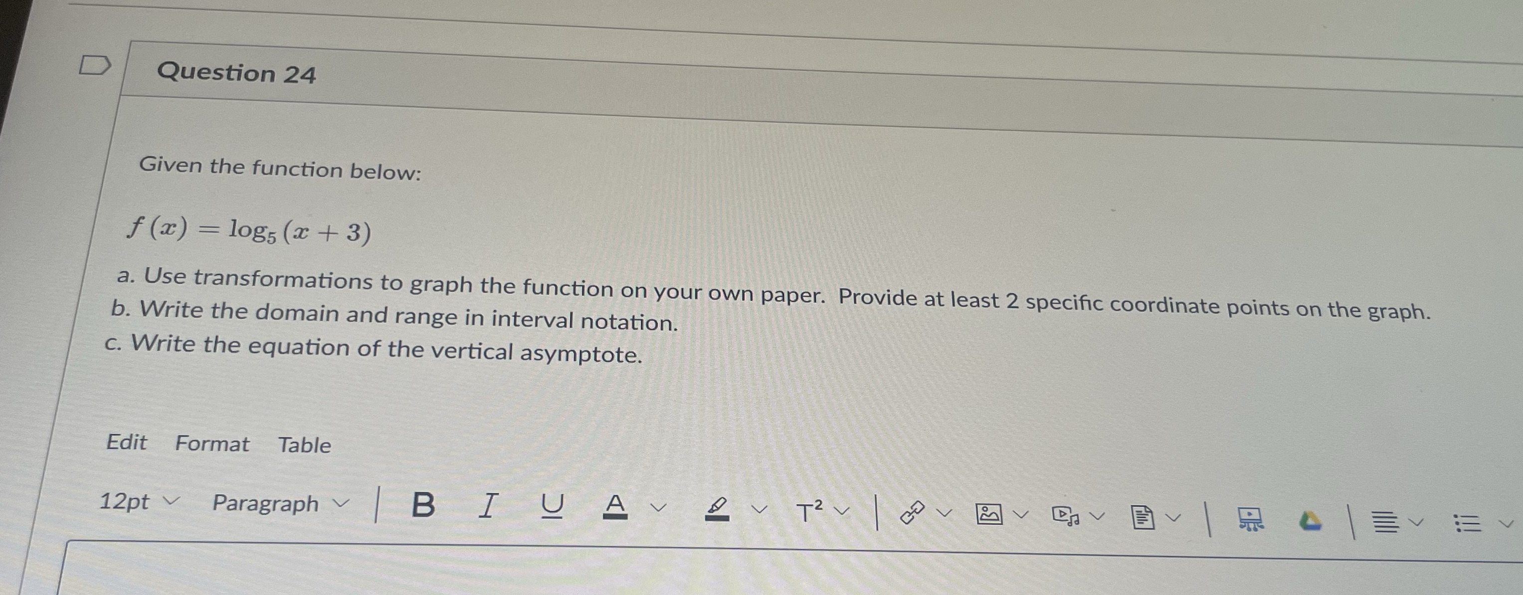 D Question 24 Given the function below: f (x) = 10g5