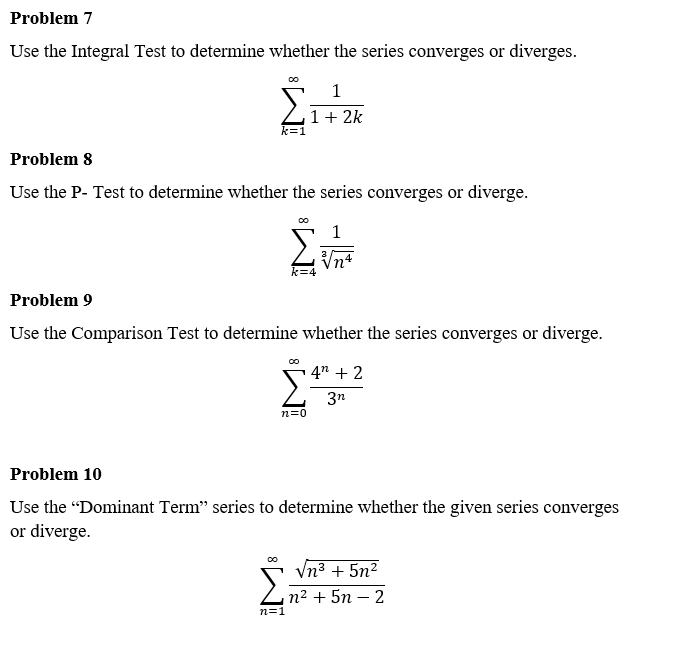  Problem 7 Use the Integral Test to determine whether the series