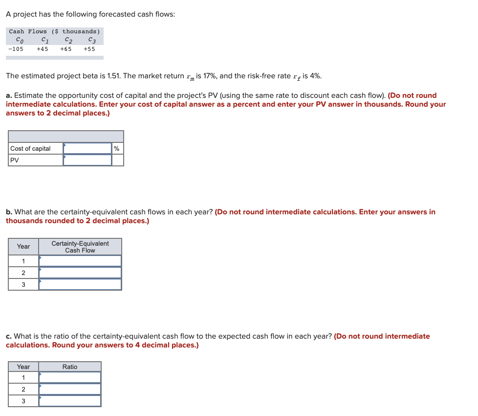 Please help show work A project has the following forecasted cash