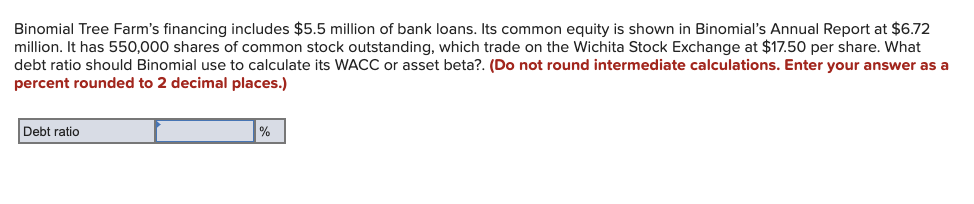 of bank loans. Its common equity is shown in Binomial's Annual Report