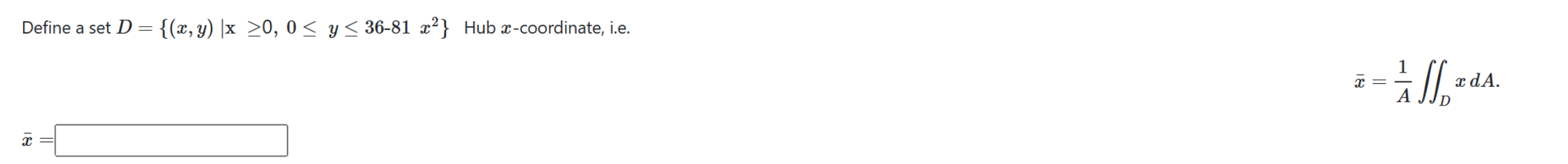 Define a set D y) lx 20, 0 y 36-81 x2} Hub