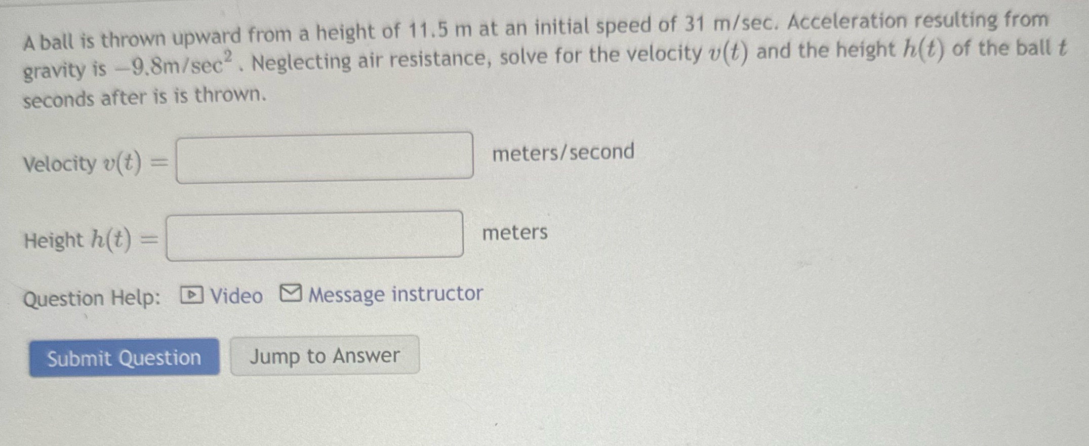 height of 11.5 m at an initial speed of 31 m/sec. Acceleration