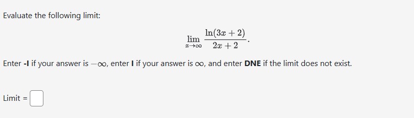 enter DNE if the limit does not exist. Limit = Evaluate the