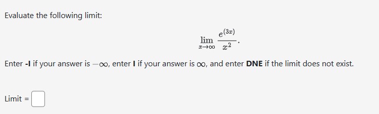 if your answer is -oo, enter I if your answer is oo,