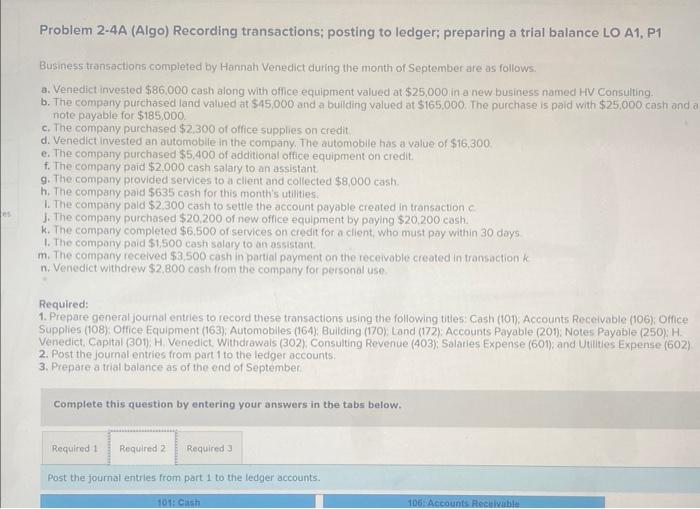  es Problem 2-4A (Algo) Recording transactions; posting to ledger; preparing a