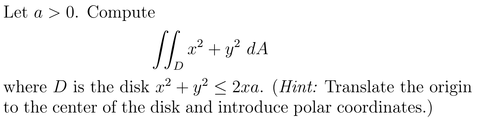 Let a > 0. Compute // 332+y2 dA D Where D