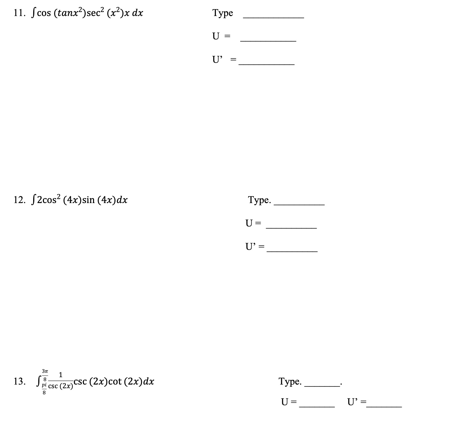  11. Scos (tanx2)sec2 (x2)x dx Type U = U' = 12.