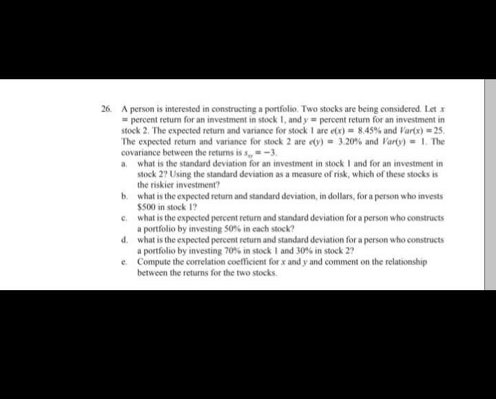 26. A person is interested in constructing a portfolio. Two stocks