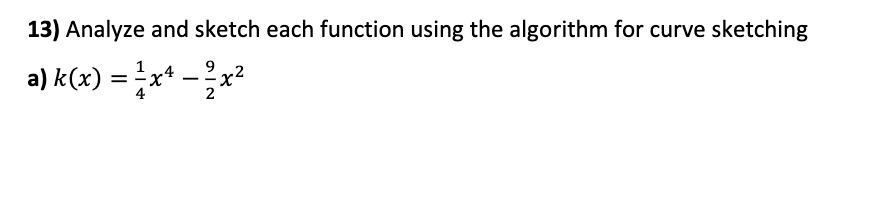 13) Analyze and sketch each function using the algorithm for curve