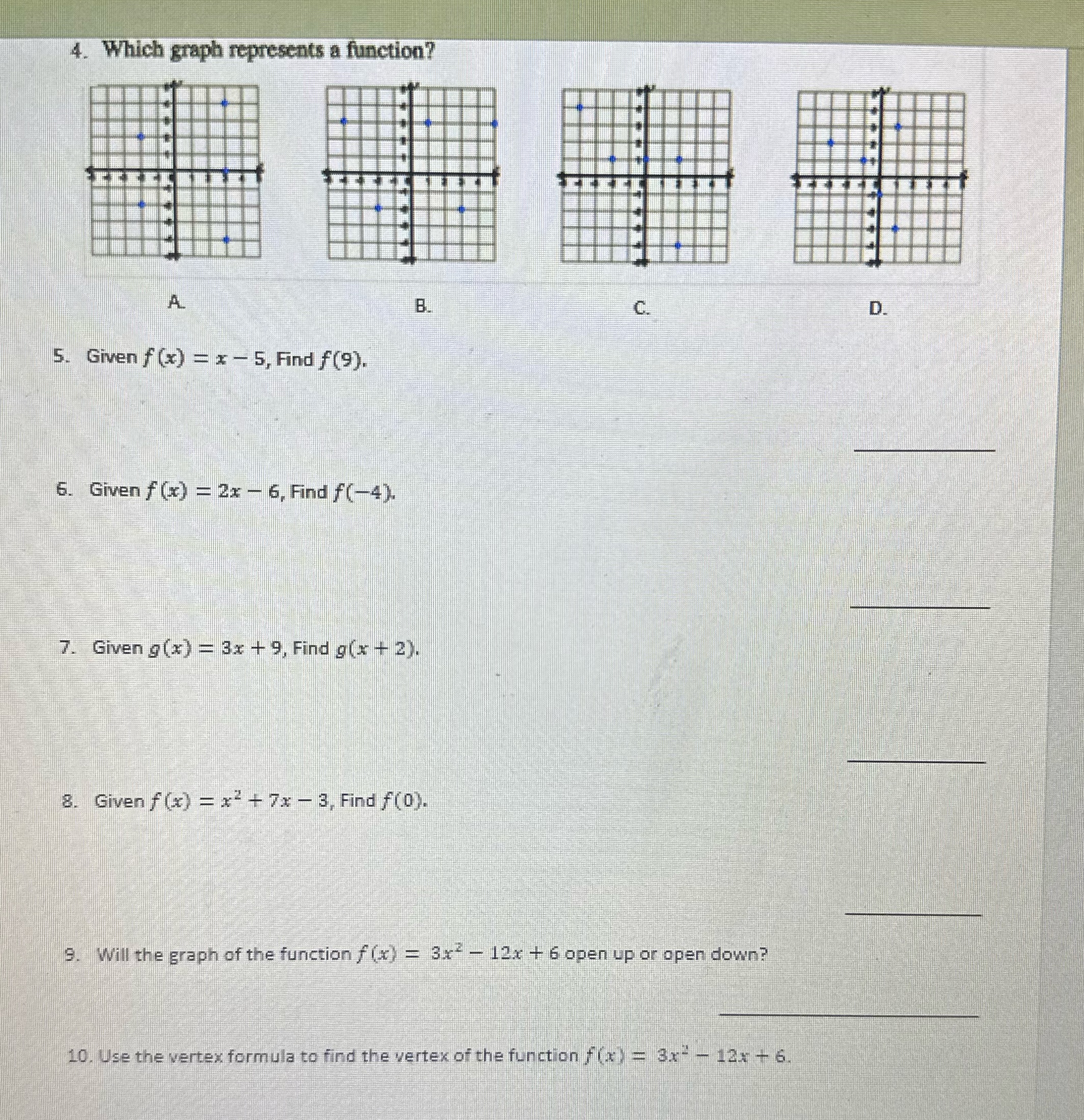  4. Which graph represents a function? B. C. D. 5. Given